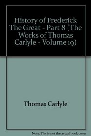 History of Frederick The Great - Part 8 (The Works of Thomas Carlyle - Volume 19)