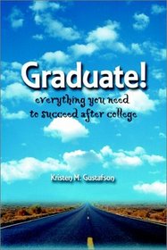 Graduate: Everything You Need to Succeed After College