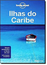 Ilhas do Caribe: Lonely Planet (Em Portugues do Brasil)