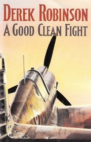 A Good Clean Fight (RAF Quartet, Bk 2)