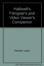 Halliwell's Filmgoer's and Video Viewer's Companion (Halliwell's Who's Who in the Movies)