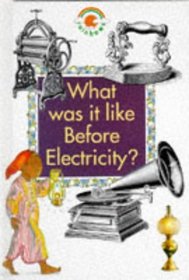 What Was It Like Before Electricity? (Rainbows)