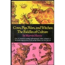 Cows, pigs, wars  witches;: The riddles of culture