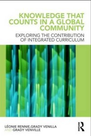 Knowledge That Counts in a Global Community: Exploring the Contribution of Integrated Curriculum