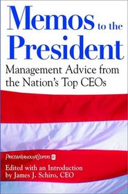 Memos to the President: Management Advice From the Nation's Top CEOs