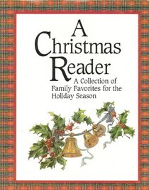 A Christmas Reader: A Collection of Family Favorites for the Holiday Season