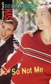 So Not Me (Sweet Valley High Senior Year, Bk 22)