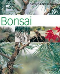 Bonsai: a Hamlyn Care Manual (A Hamlyn Care Manual)