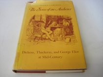 The Sense of an Audience : Dickens, Thackeray, and George Eliot at Mid- Century