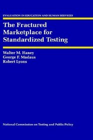 The Fractured Marketplace for Standardized Testing (Evaluation in Education and Human Services)