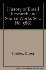 History of Brazil (Research and Source Works Ser.: No. 588)
