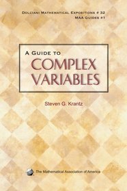 A Guide to Complex Variables (Dolciani Mathematical Expositions)