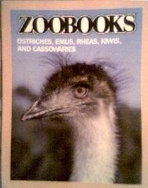 Ostriches, Emus, Rheas, Kiwis and Cassowaries (Zoo Books (Mankato, Minn.).)