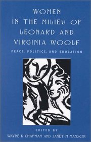 Women in the Milieu of Leonard and Virginia Woolf: Peace Politics and Education : Peace Politics and Education
