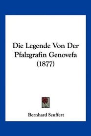 Die Legende Von Der Pfalzgrafin Genovefa (1877) (German Edition)