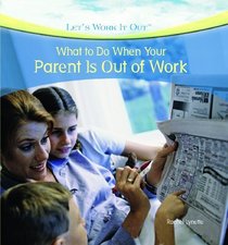 What to Do When Your Parent Is Out of Work (Let's Work It Out)