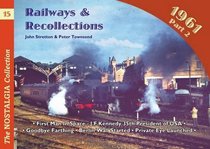 Railways and Recollections: part 2: 1961 (Railways & Recollections)