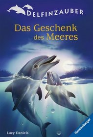 Delfinzauber 04. Das Geschenk des Meeres