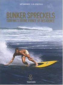 Bunker Spreckels: Surfing's Divine Prince of Decadence