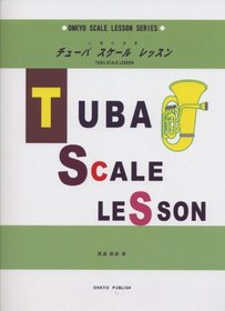 Shortcut tuba lessons scale of progress (ONKYO SCALE LESSON SERIES) (2012) ISBN: 4872253388 [Japanese Import]
