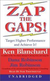 ZAP THE GAPS! Target Higher Performance and Achieve It!