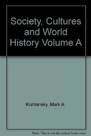 Societies and Cultures in World History, Volume A (Through the Middle Ages, Chapters 1-11)