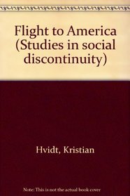 Flight to America (Studies in social discontinuity)
