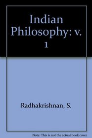 Indian Philosophy: Volume 1 (Indian Philosophy)
