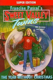 The Year Without Christmas (Sweet Valley Twins Super Editions, Bk 10)