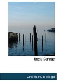 Uncle Bernac (Large Print Edition)