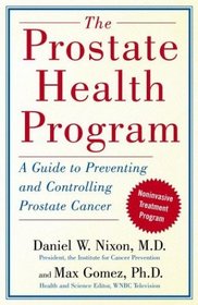 The Prostate Health Program : A Guide to Preventing and Controlling Prostate Cancer
