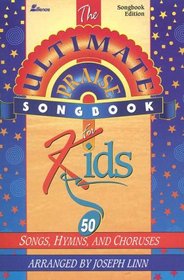 Ultimate Praise Songbook for Kids