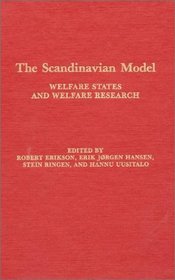 The Scandinavian Model: Welfare States and Welfare Research (Comparative Public Policy Analysis Series)