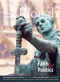 Plough Quarterly No. 24 ? Faith and Politics