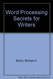 Word Processing Secrets for Writers