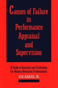 Causes of Failure in Performance Appraisal and Supervision: A Guide to Analysis and Evaluation for Human Resources Professionals