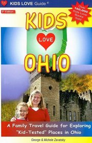 Kids Love Ohio: A Family Travel Guide for Exploring 