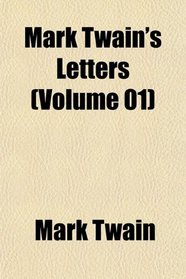 Mark Twain's Letters (Volume 01)