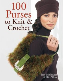 100 Purses to Knit & Crochet