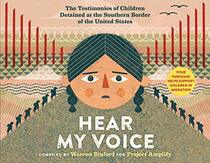 Hear My Voice/Escucha mi voz: The Testimonies of Children Detained at the Southern Border of the United States (English and Spanish Edition)