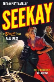The Complete Cases of Seekay (The Dime Detective Library)