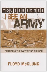 You See Bones - I See an Army: Changing the Way We Do Church