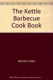 THE KETTLE BARBECUE COOK BOOK