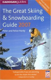 The Great Skiing & Snowboarding Guide 2007 (Cadogan Guide)