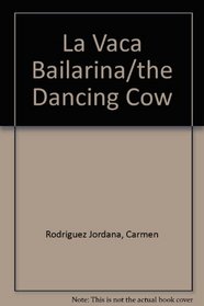 La Vaca Bailarina/the Dancing Cow (Spanish Edition)
