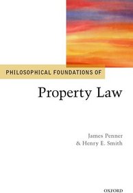 Philosophical Foundations of Property Law (Philosophical Foundations of Law)
