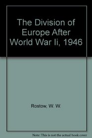 The Division of Europe After World War Ii, 1946 (Ideas and action series)