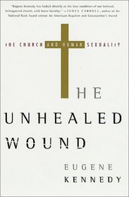 The Unhealed Wound: The Church and Human Sexuality