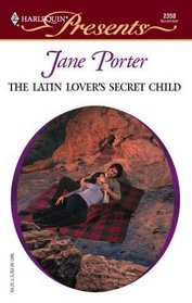 The Latin Lover's Secret Child  (Galvan Brides, Bk 3) (Harlequin Presents, No 2358)