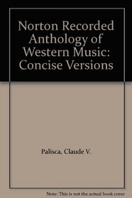 Norton Recorded Anthology of Western Music: Concise Versions